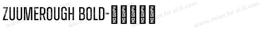 ZuumeRough Bold字体转换